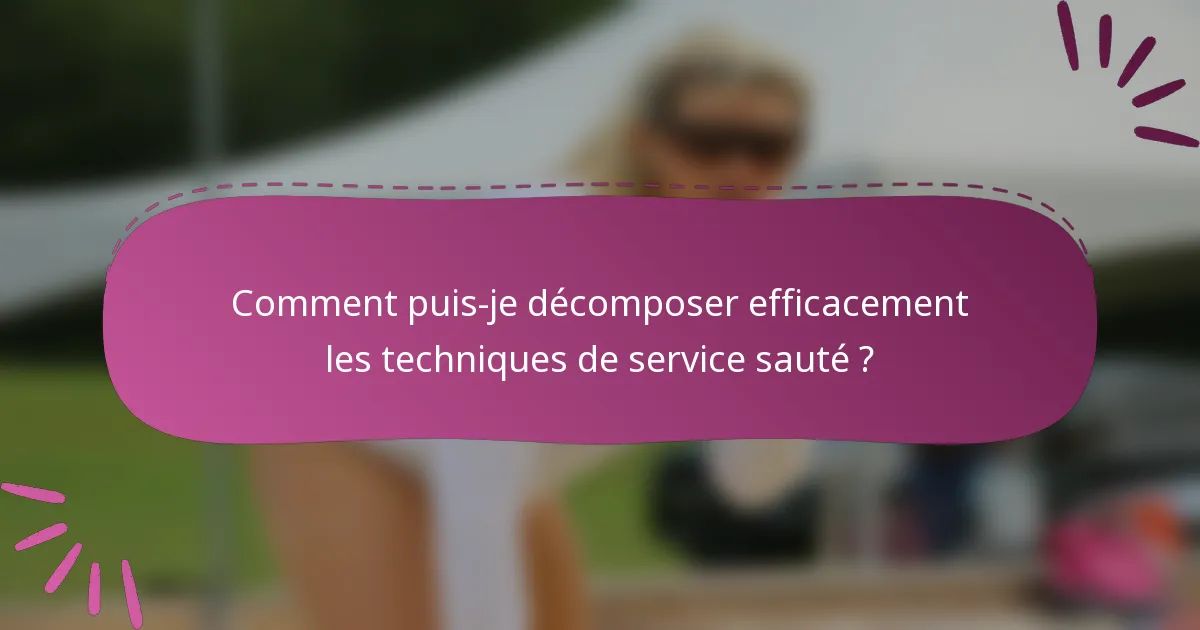 Comment puis-je décomposer efficacement les techniques de service sauté ?